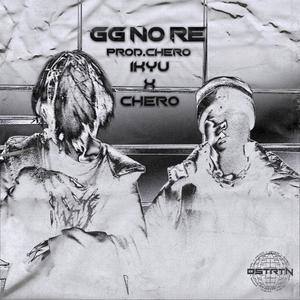 GG NO RE (feat. Chero & 1Kyu) (Explicit)