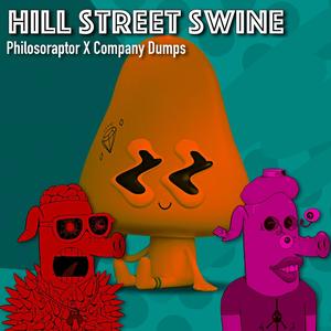 Hill Street Swine (feat. Company Dumps)