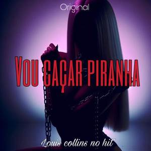 Vou Caçar Piranha (Explicit)