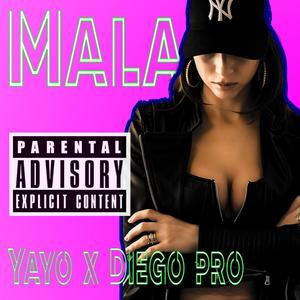 Mala (feat. El Yayo)