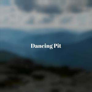 Dancing Pit