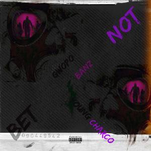 Bet Not (Explicit)