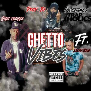 Ghetto Vibes (feat. Richy Rico) [Explicit]