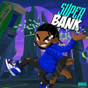 Super Bank (Explicit)