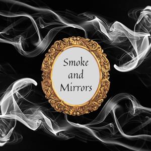 Smoke and Mirrors