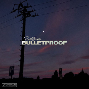 BULLETPROOF (Explicit)