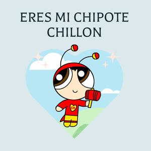 ERES MI CHIPOTE CHILLON V1 (Explicit)