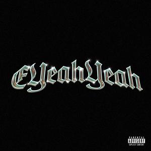 EYeahYeah (Explicit)