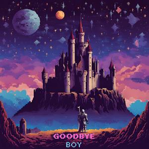 Goodbye Boy (Explicit)