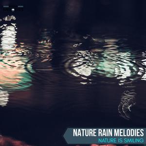 Nature Rain Melodies - Nature is Smiling