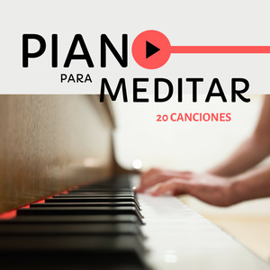 Piano para Meditar: 20 Canciones - Música Relajante Reducción Estrés y Ansiedad, Dormir Rápido y Bien