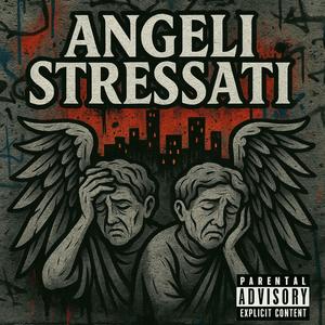 ANGELI STRESSATI (Explicit)