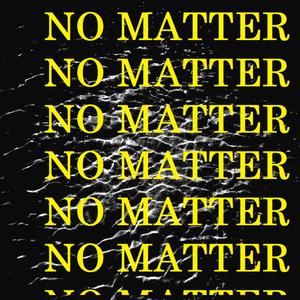 No Matter