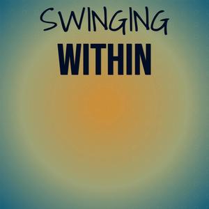Swinging Within