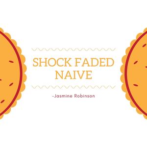 Shock Faded Naive