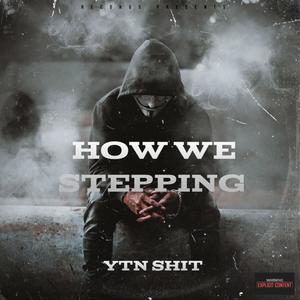 How we stepping (feat. Lul Dmo) [Explicit]