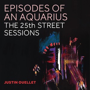 Episodes of an Aquarius: The 25th Street Sessions