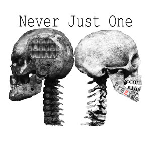 Never Just One