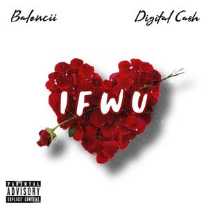 IFWU (feat. Digital Cash) [Explicit]