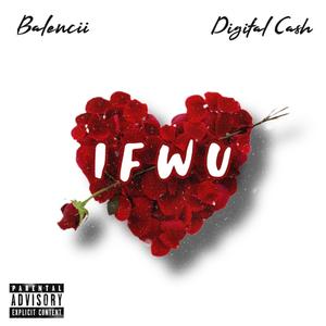 IFWU (feat. Digital Cash) (Explicit)