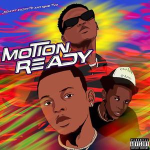 Motion Ready (feat. Zaddy Tc & Mikie Tvm) [Explicit]