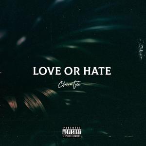 LOVE OR HATE (Explicit)