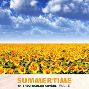 Summertime - 61 Spectacular Covers, Vol. 3