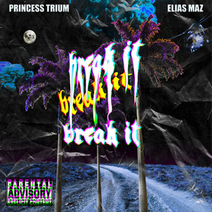 Break It (Explicit)