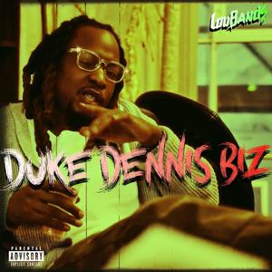 Duke Dennis Biz (Not Yo Biz) (Explicit)