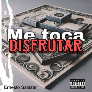 Me Toca Disfrutar (Explicit)