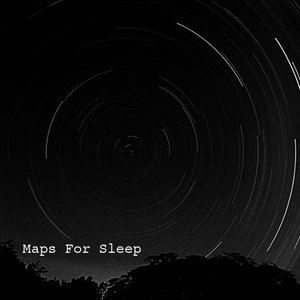 Maps for Sleep