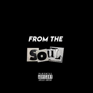From The Soul (Explicit)