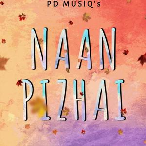 Naan Pizhai (From "PD Studio")