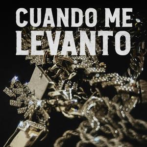 CUANDO ME LEVANTO (Explicit)