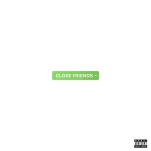 Close Friends (Explicit)