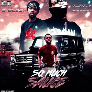So Much Sauce (feat. 2 Gudda) (Explicit)