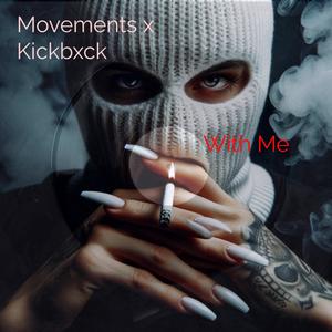 With Me (feat. KICKBXCK) (Explicit)