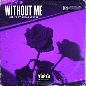 Without Me (feat. Feras Arrabi) [Explicit]