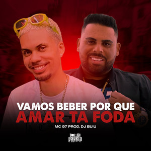 Vamos Beber Porque Amar ta Foda (Explicit)