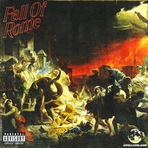 FALL OF ROME (Explicit)