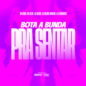 BOTA A BUNDA PRA SENTAR