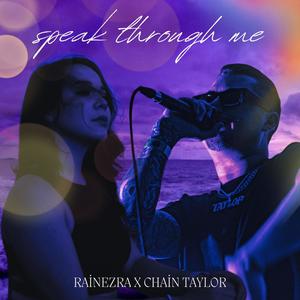 Speak through me (feat. Rainezra)