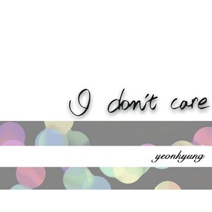 I don't care