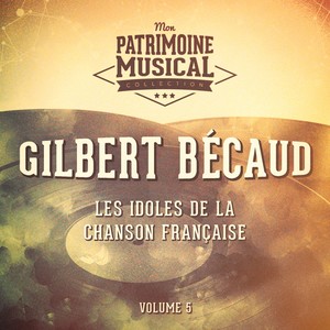 Les idoles de la chanson française : gilbert bécaud, vol. 5