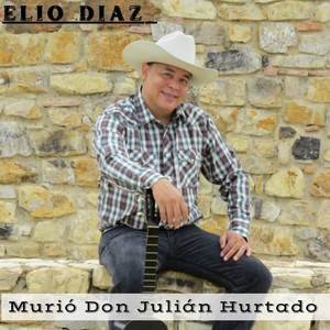 Murió Don Julián Hurtado