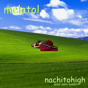 nachitohigh - melatol