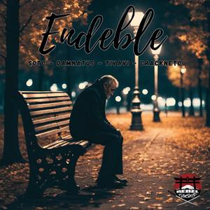 Endeble (feat. Soto Rx, Damnatus, Tivabeats & CrackNeto)