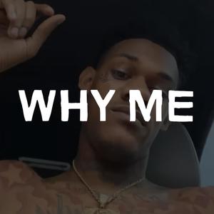 Why Me (feat. Taelyfe) (Explicit)