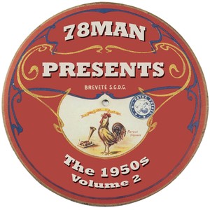 78Man Presents The 1950s: The Sixth Decade of 78RPM Records, Vol. 2