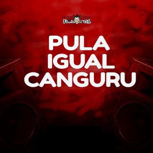 PULA IGUAL CANGURU (Explicit)